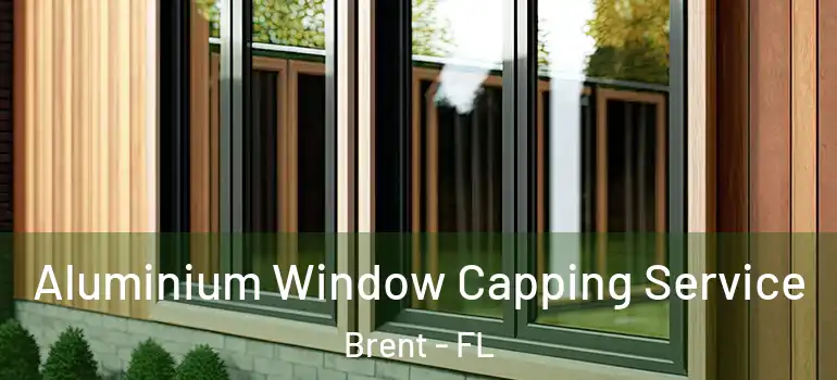 Aluminium Window Capping Service Brent - FL
