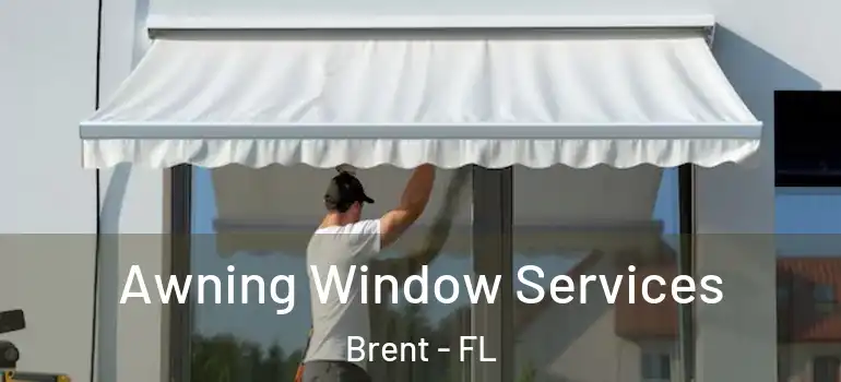  Awning Window Services Brent - FL