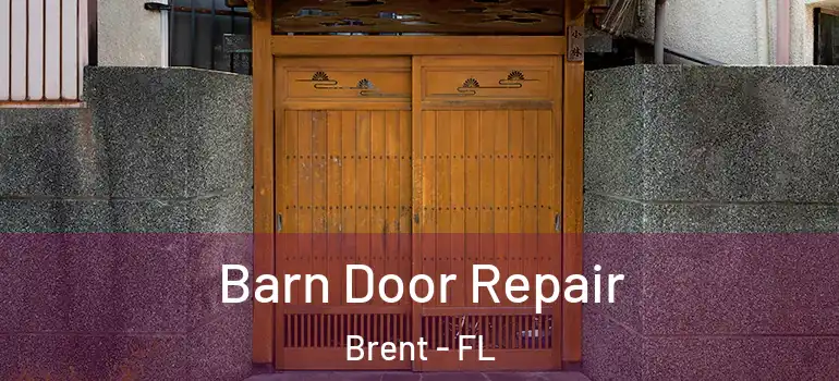 Barn Door Repair Brent - FL