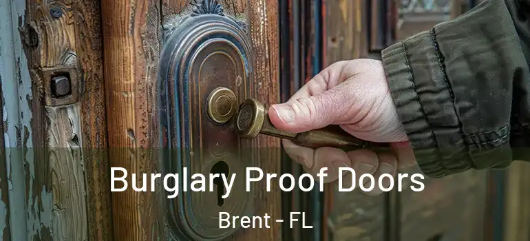 Burglary Proof Doors Brent - FL