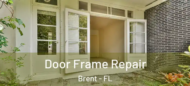 Door Frame Repair Brent - FL