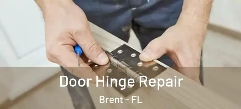 Door Hinge Repair Brent - FL
