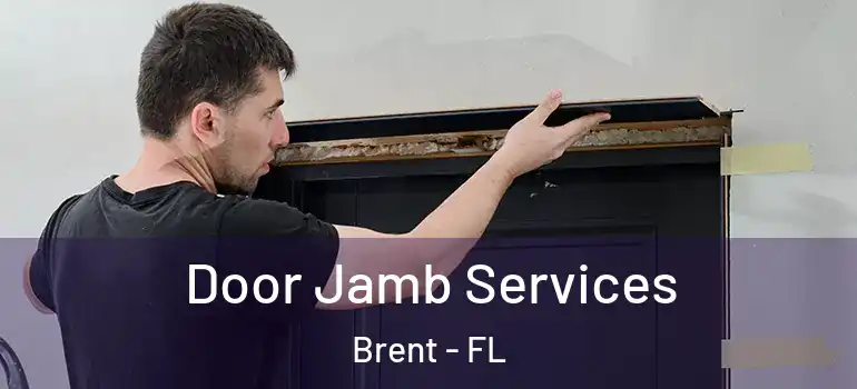 Door Jamb Services Brent - FL