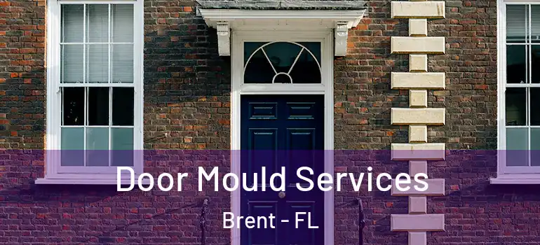 Door Mould Services Brent - FL