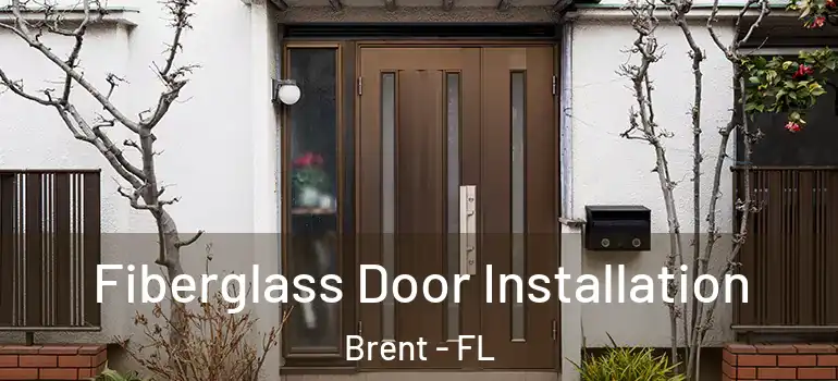 Fiberglass Door Installation Brent - FL