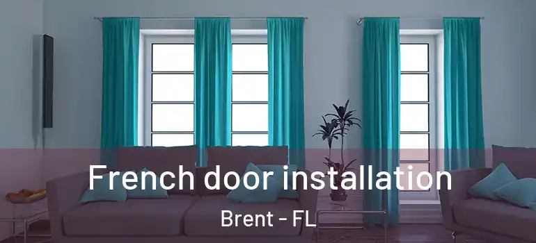 French door installation Brent - FL