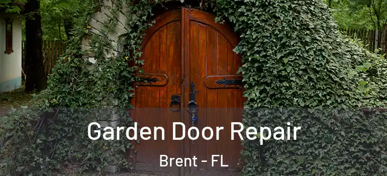 Garden Door Repair Brent - FL