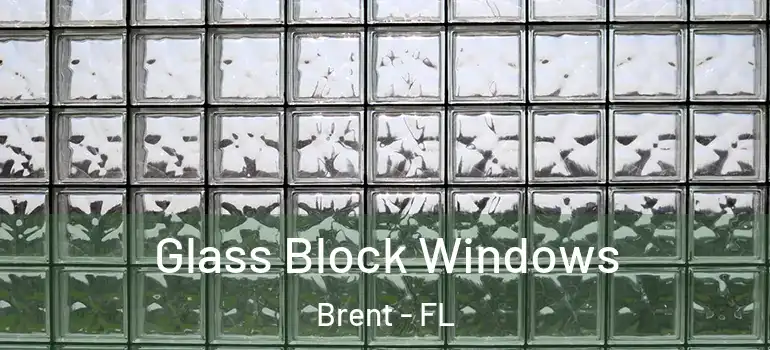 Glass Block Windows Brent - FL