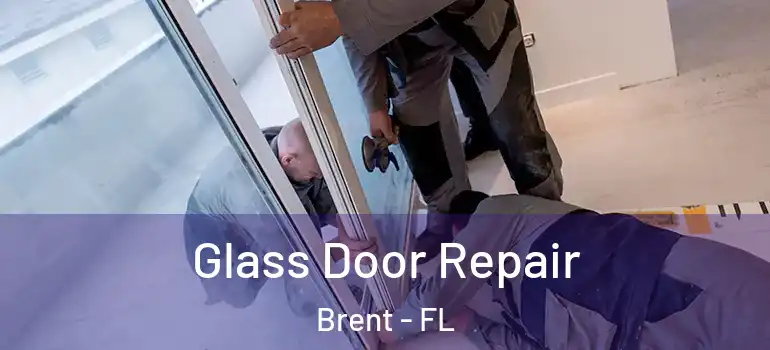 Glass Door Repair Brent - FL
