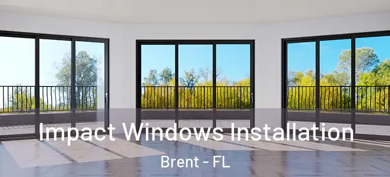 Impact Windows Installation Brent - FL