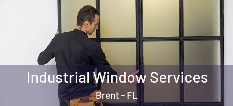 Industrial Window Services Brent - FL