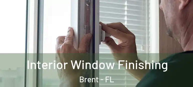 Interior Window Finishing Brent - FL