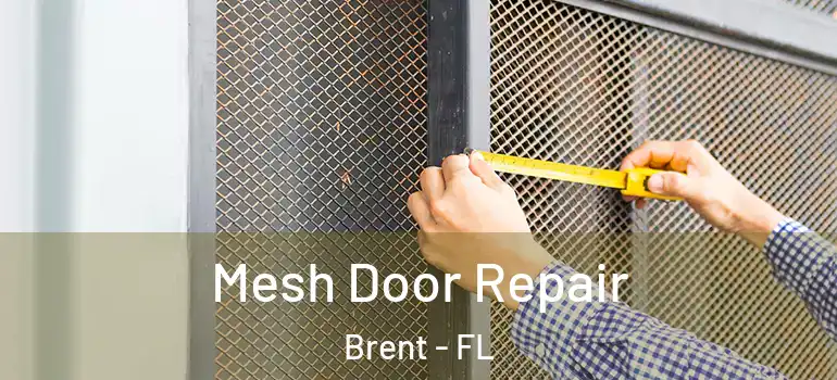 Mesh Door Repair Brent - FL