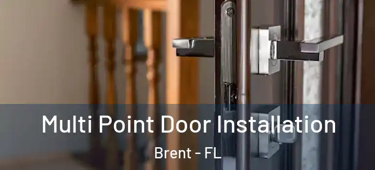 Multi Point Door Installation Brent - FL