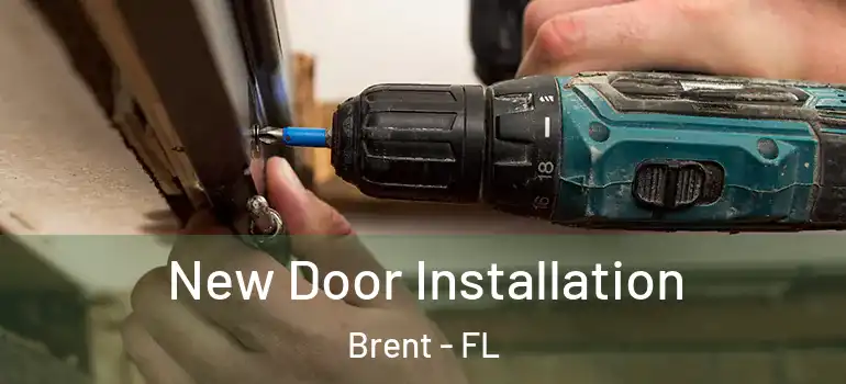 New Door Installation Brent - FL