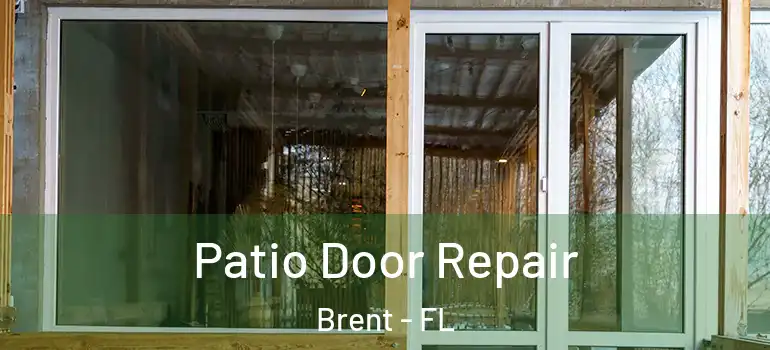 Patio Door Repair Brent - FL