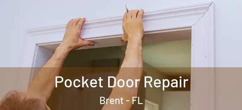 Pocket Door Repair Brent - FL
