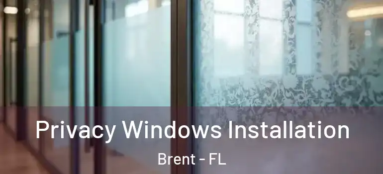  Privacy Windows Installation Brent - FL
