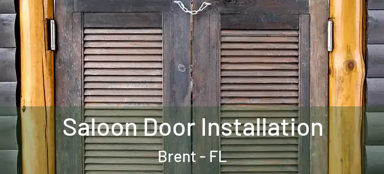 Saloon Door Installation Brent - FL