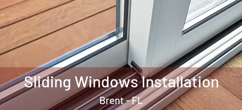 Sliding Windows Installation Brent - FL
