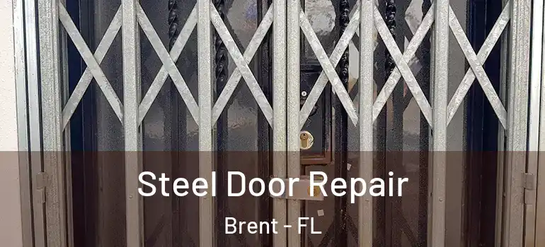 Steel Door Repair Brent - FL