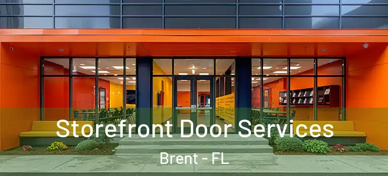 Storefront Door Services Brent - FL