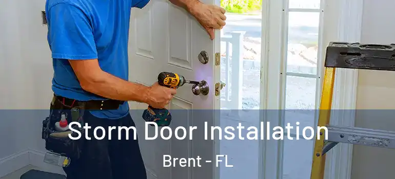 Storm Door Installation Brent - FL
