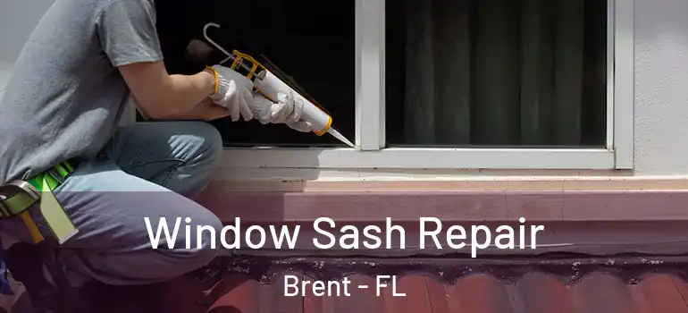 Window Sash Repair Brent - FL