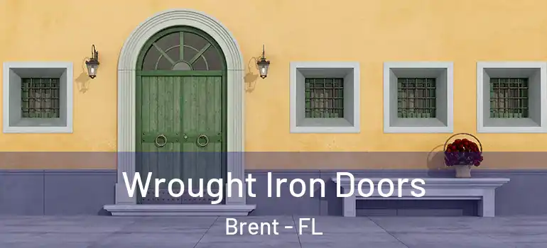 Wrought Iron Doors Brent - FL
